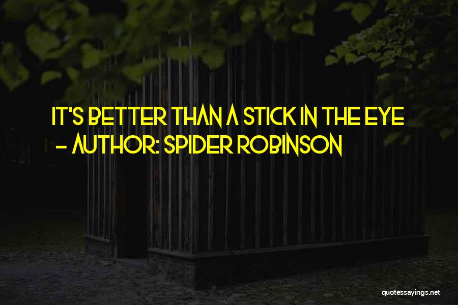 A.n.r. Robinson Quotes By Spider Robinson