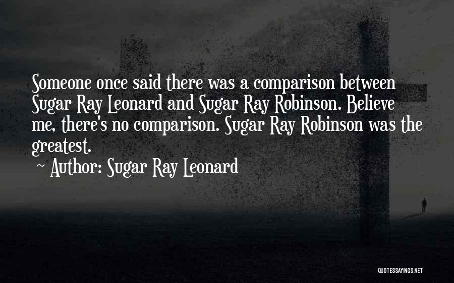 A.n.r. Robinson Quotes By Sugar Ray Leonard