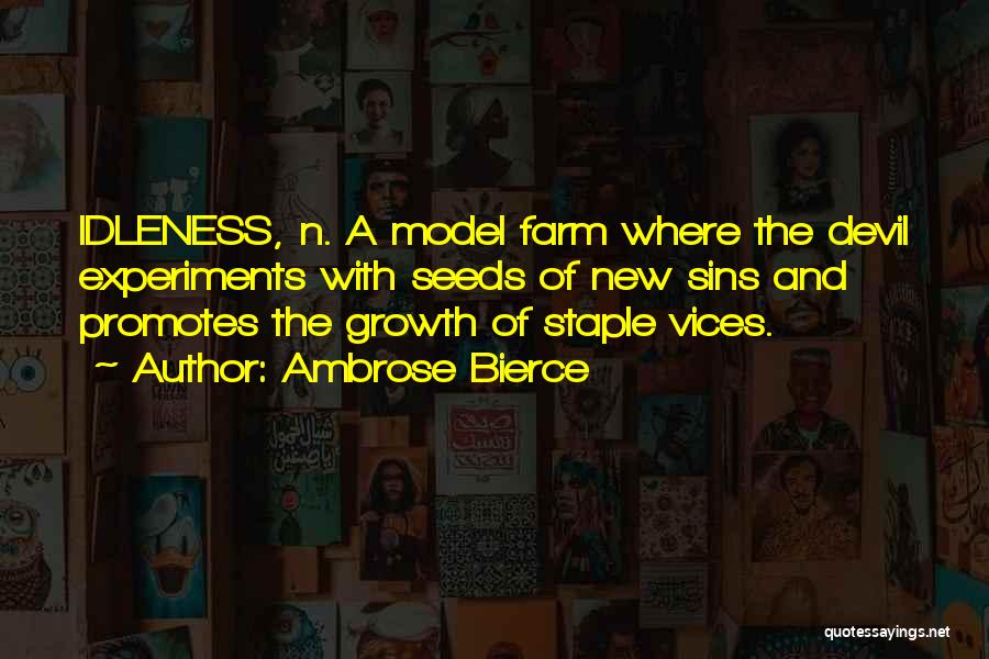 A.n.t Farm Quotes By Ambrose Bierce