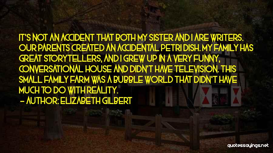 A.n.t Farm Quotes By Elizabeth Gilbert