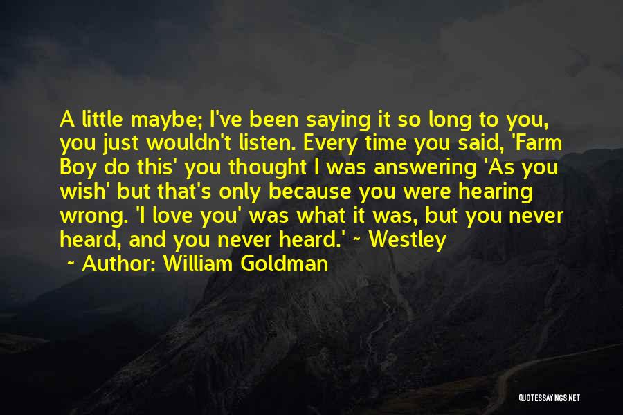 A.n.t Farm Quotes By William Goldman