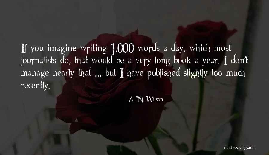 A. N. Wilson Quotes 1319805 A. N. Wilson Quotes 1319805