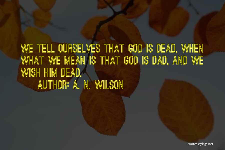 A. N. Wilson Quotes 169644