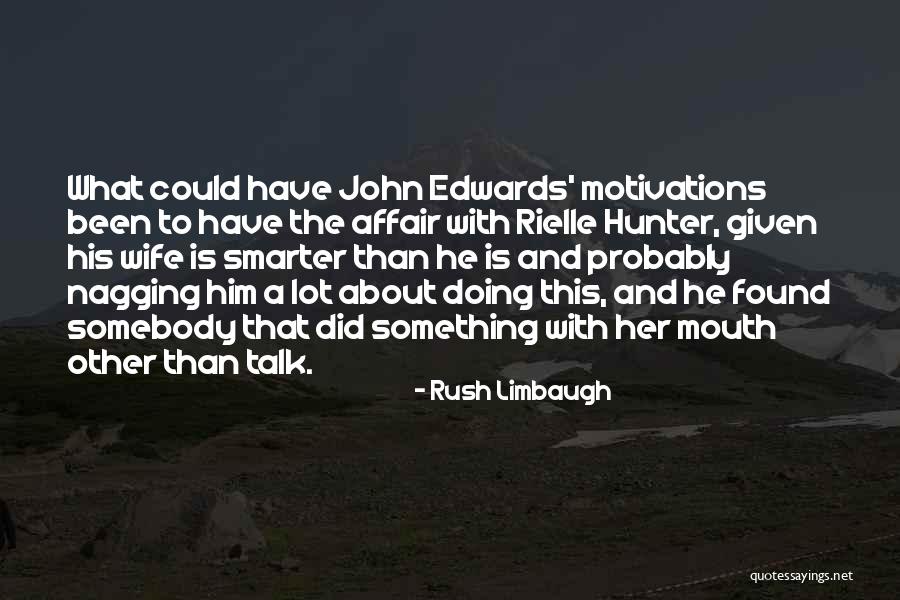 A Nagging Wife Quotes By Rush Limbaugh