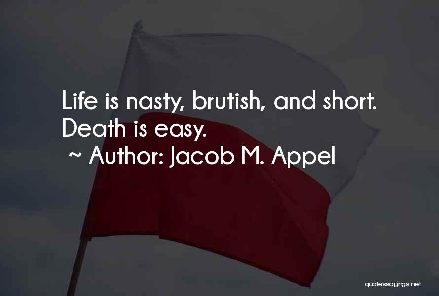 A Nasty Attitude Quotes By Jacob M. Appel