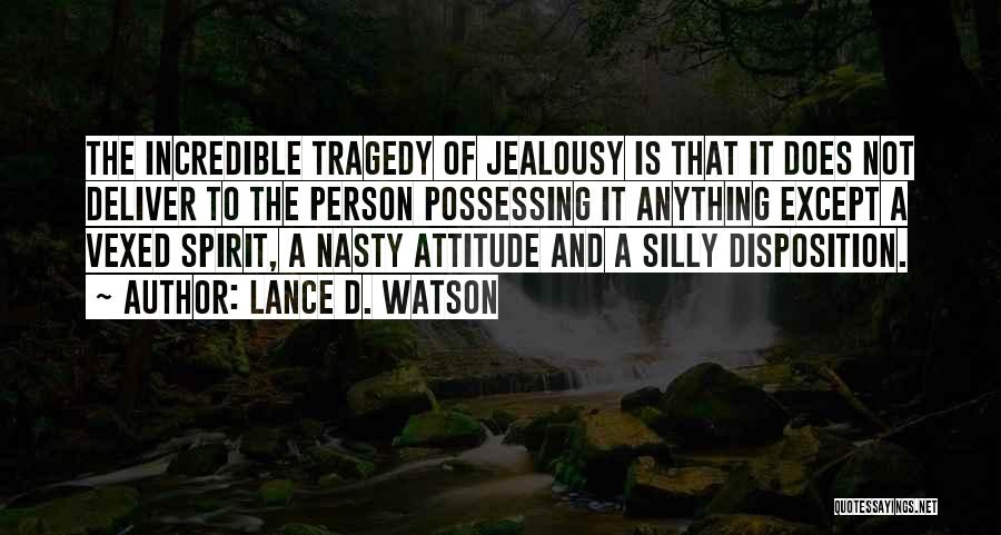 A Nasty Attitude Quotes By Lance D. Watson