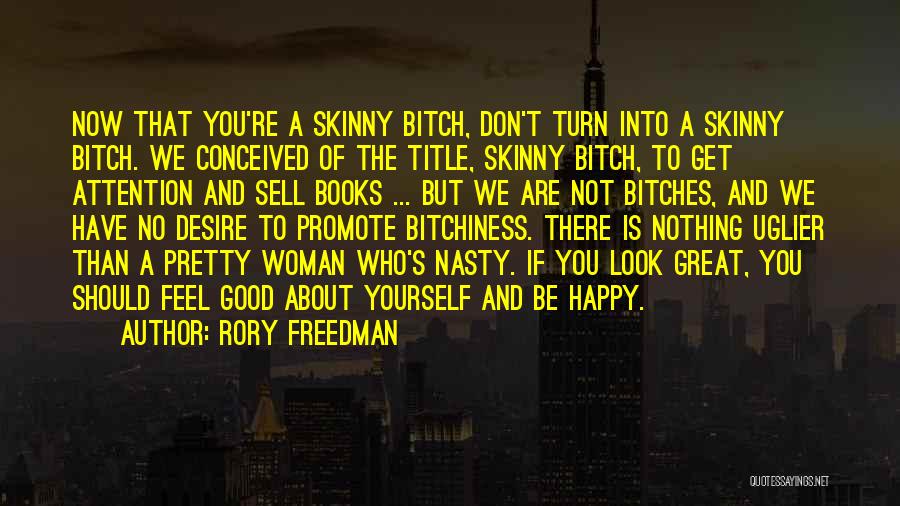 A Nasty Attitude Quotes By Rory Freedman