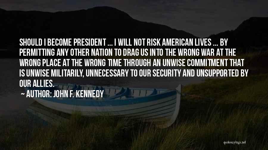 A Nation At Risk Quotes By John F. Kennedy