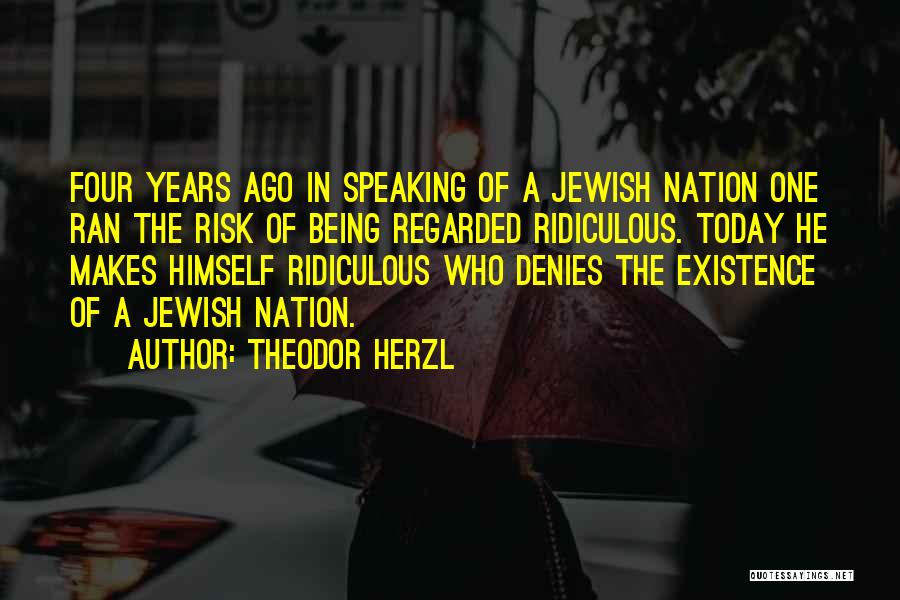 A Nation At Risk Quotes By Theodor Herzl