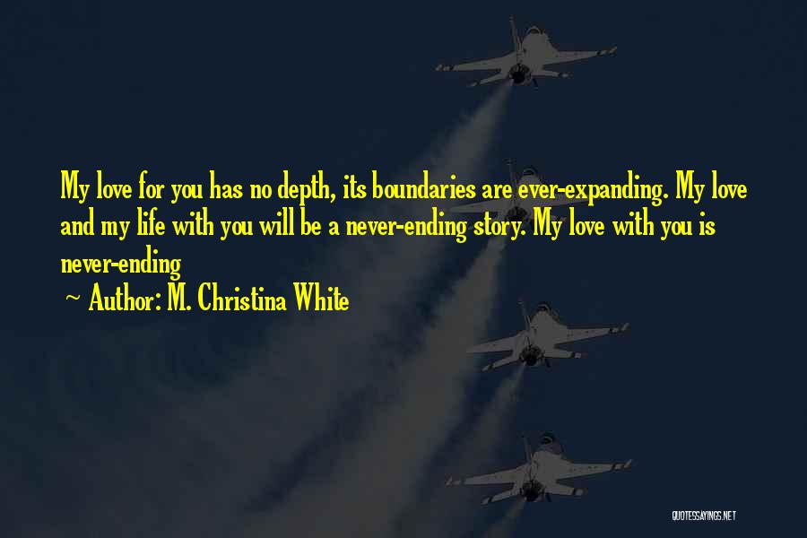 A Never Ending Love Story Quotes By M. Christina White