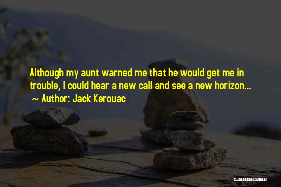 A New Aunt Quotes By Jack Kerouac