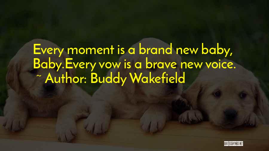 A New Baby On The Way Quotes By Buddy Wakefield