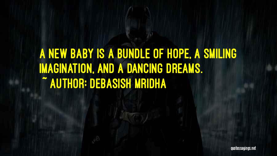 A New Baby Quotes By Debasish Mridha