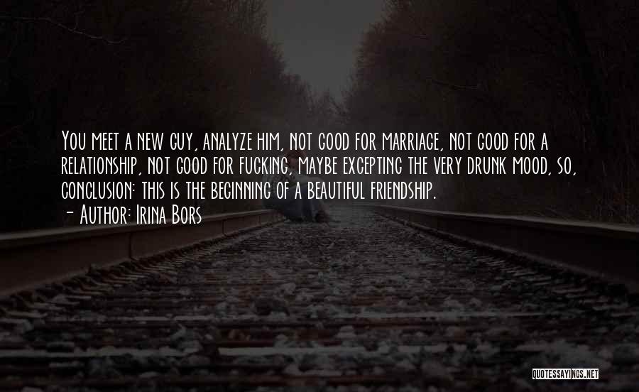 A New Beginning Relationship Quotes By Irina Bors