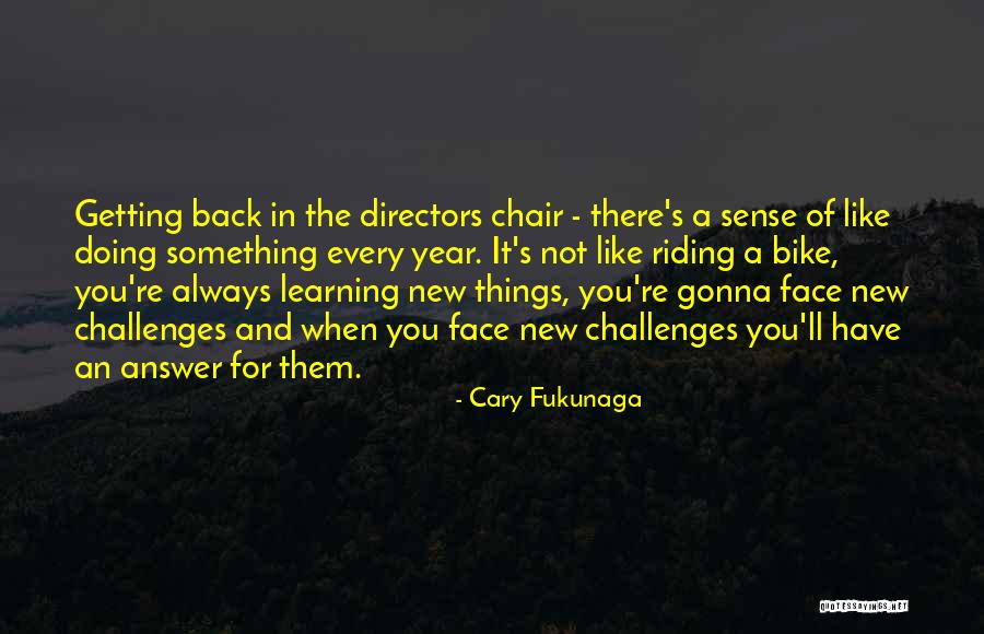 A New Bike Quotes By Cary Fukunaga A New Bike Quotes By Cary Fukunaga
