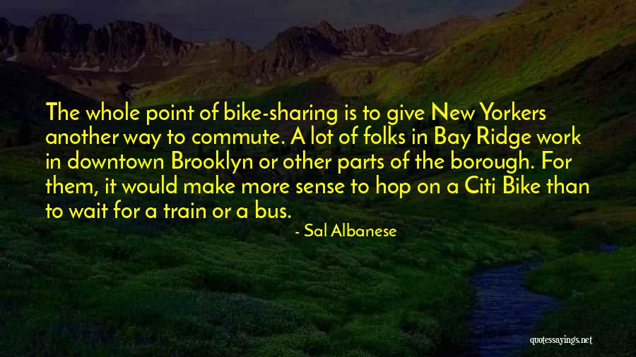 A New Bike Quotes By Sal Albanese A New Bike Quotes By Sal Albanese
