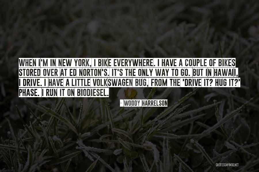 A New Bike Quotes By Woody Harrelson A New Bike Quotes By Woody Harrelson