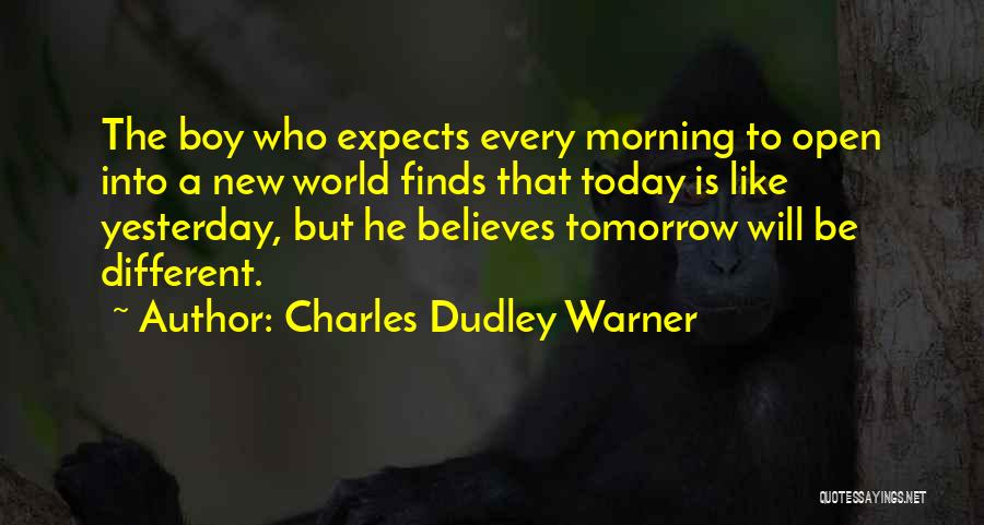 A New Boy You Like Quotes By Charles Dudley Warner