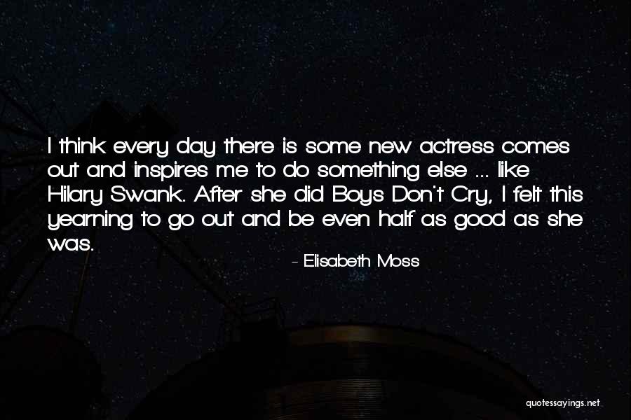 A New Boy You Like Quotes By Elisabeth Moss A New Boy You Like Quotes By Elisabeth Moss