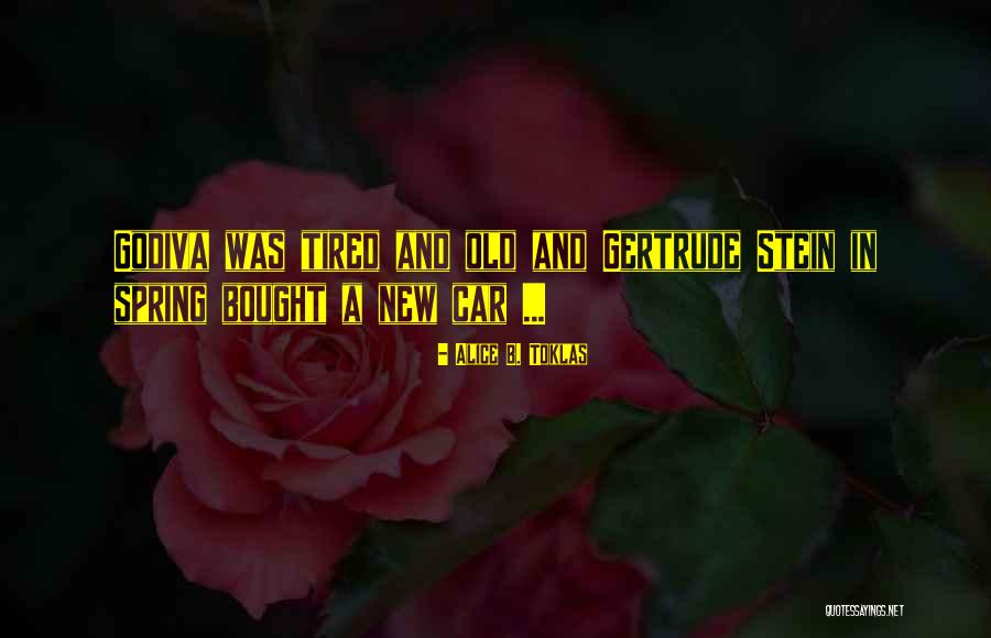 A New Car Quotes By Alice B. Toklas A New Car Quotes By Alice B. Toklas