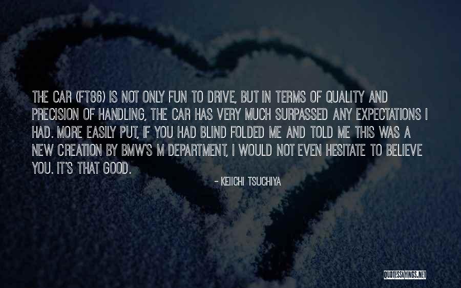 A New Car Quotes By Keiichi Tsuchiya A New Car Quotes By Keiichi Tsuchiya
