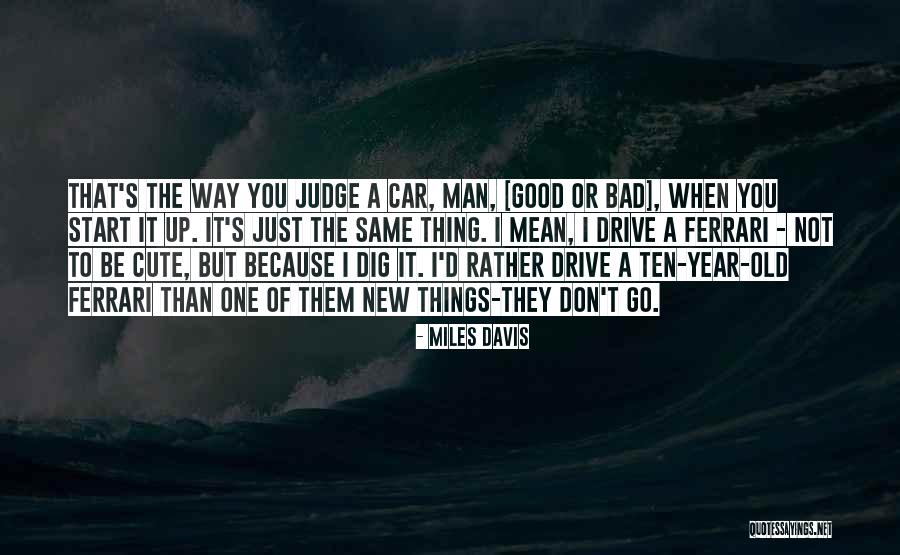 A New Car Quotes By Miles Davis A New Car Quotes By Miles Davis
