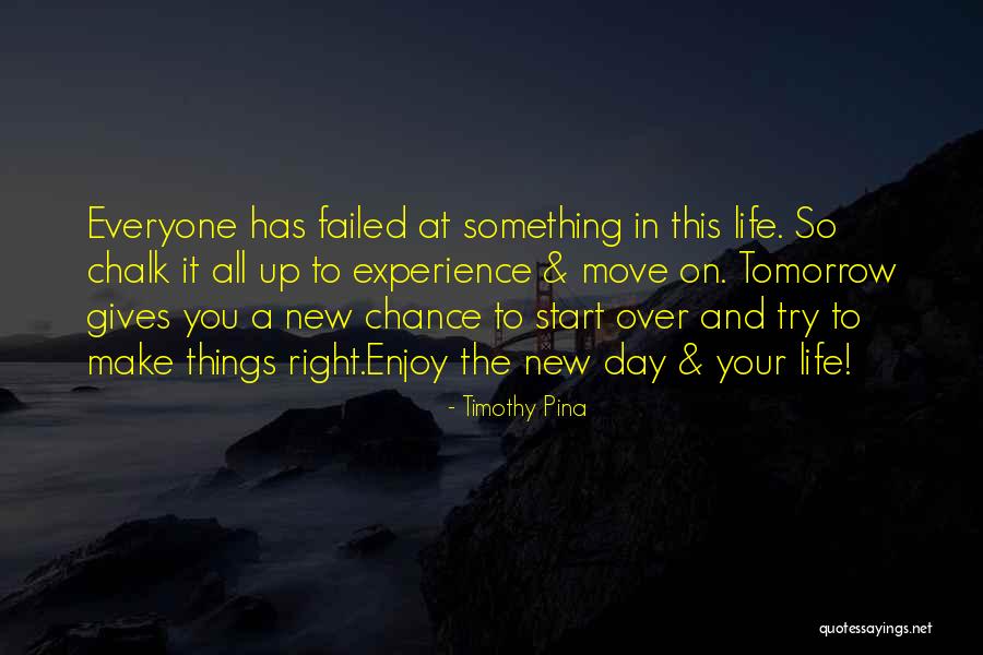 A New Chance Quotes By Timothy Pina A New Chance Quotes By Timothy Pina