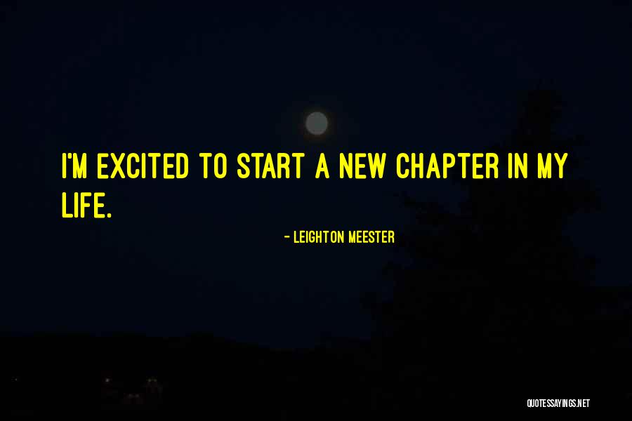 A New Chapter In Your Life Quotes By Leighton Meester