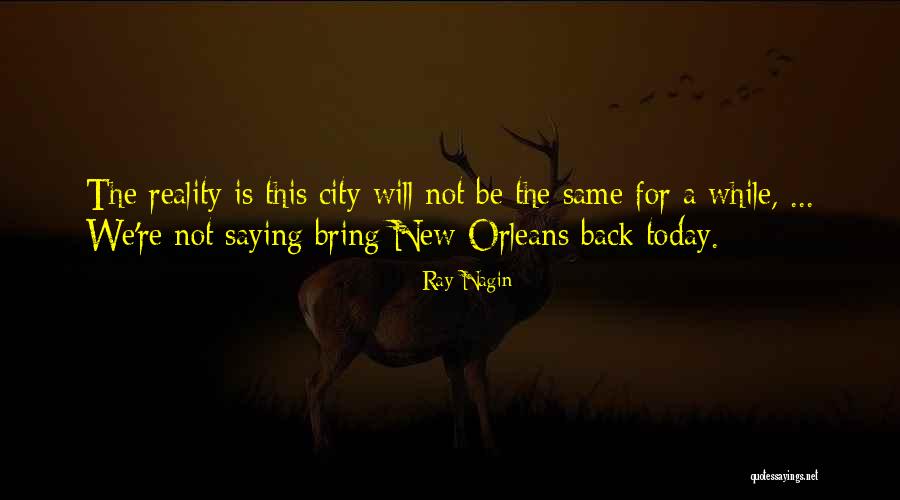 A New City Quotes By Ray Nagin A New City Quotes By Ray Nagin