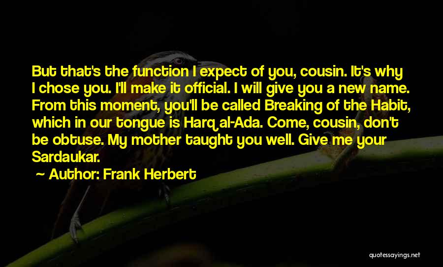 A New Cousin Quotes By Frank Herbert