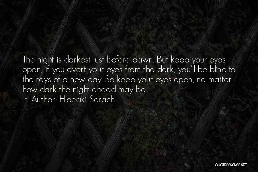 A New Day Ahead Quotes By Hideaki Sorachi