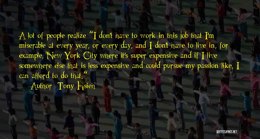 A New Day At Work Quotes By Tony Hsieh