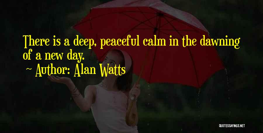 A New Day Dawning Quotes By Alan Watts