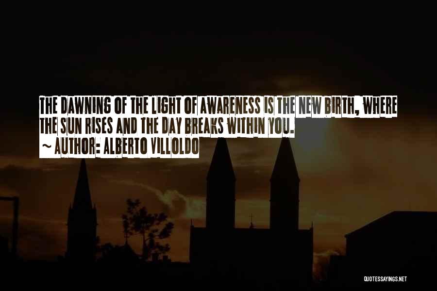 A New Day Dawning Quotes By Alberto Villoldo