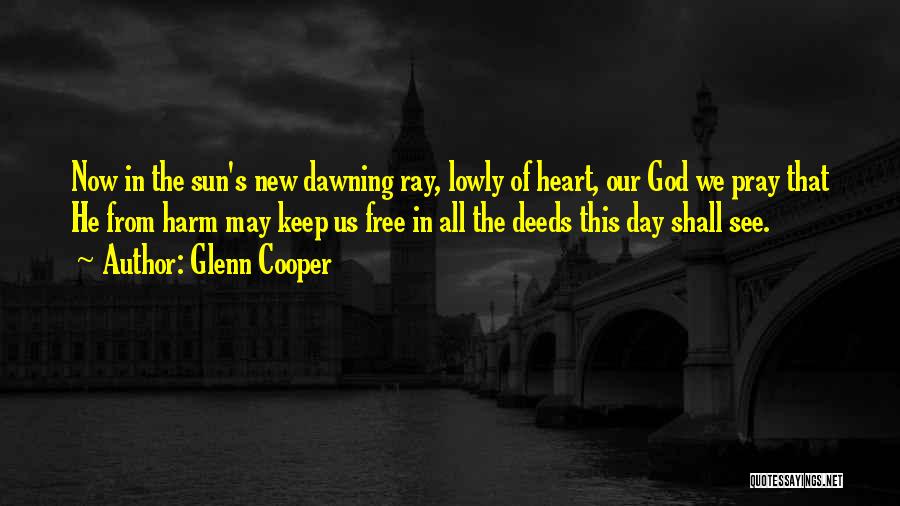 A New Day Dawning Quotes By Glenn Cooper