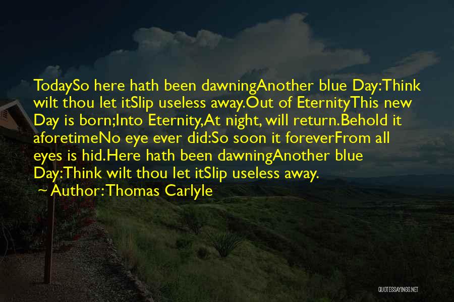 A New Day Dawning Quotes By Thomas Carlyle