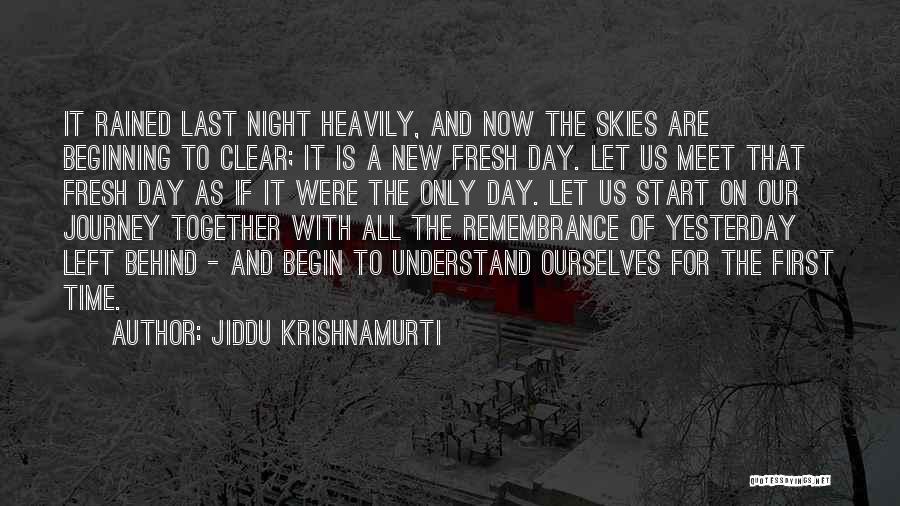 A New Day Fresh Start Quotes By Jiddu Krishnamurti