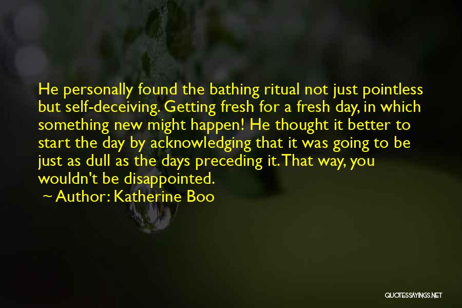 A New Day Fresh Start Quotes By Katherine Boo