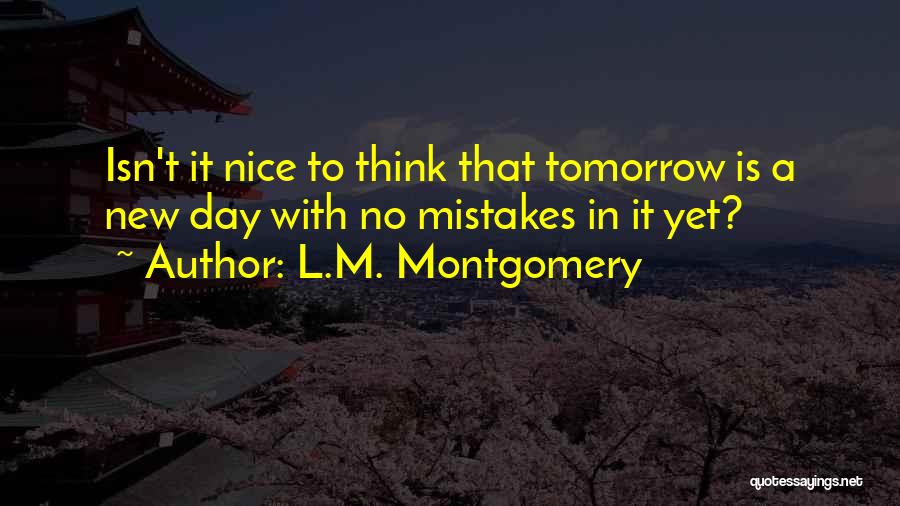 A New Day Fresh Start Quotes By L.M. Montgomery