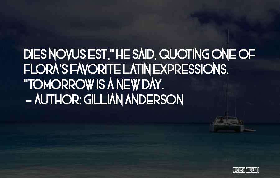 A New Day Quotes By Gillian Anderson