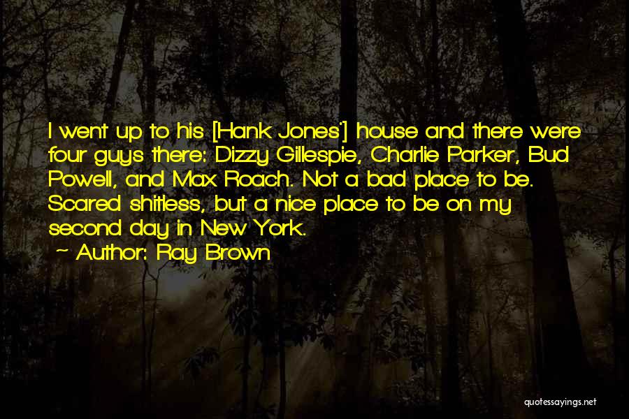 A New Day Quotes By Ray Brown