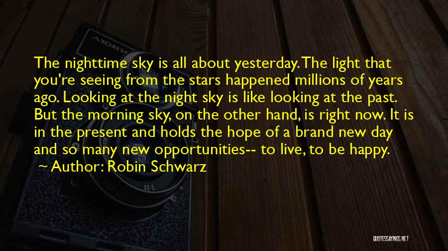 A New Day Quotes By Robin Schwarz