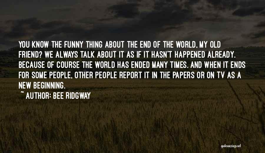 A New Friend Quotes By Bee Ridgway