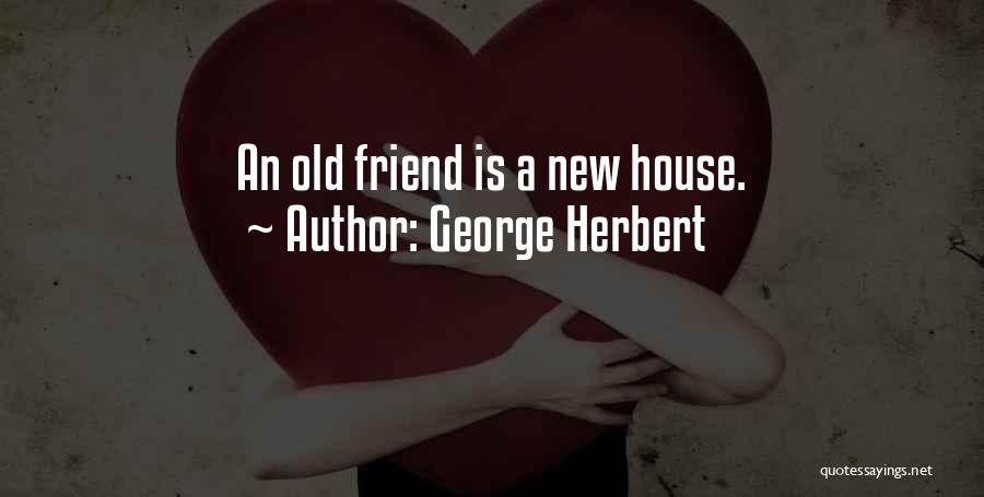 A New Friend Quotes By George Herbert