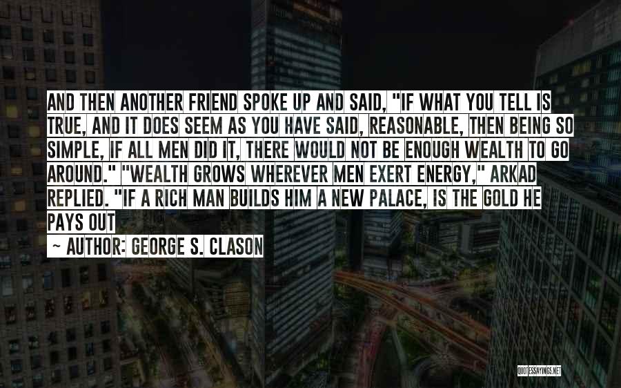 A New Friend Quotes By George S. Clason