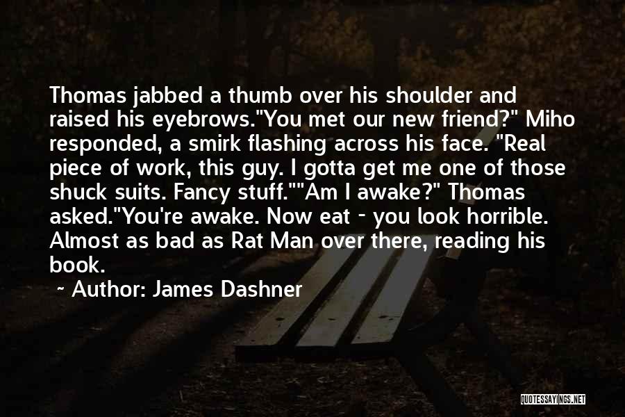 A New Friend Quotes By James Dashner