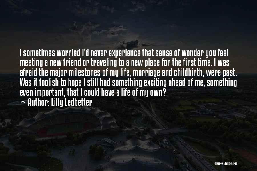 A New Friend Quotes By Lilly Ledbetter