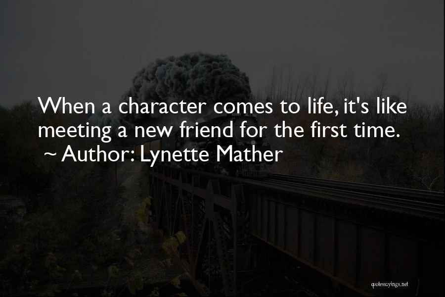 A New Friend Quotes By Lynette Mather