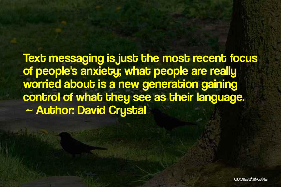 A New Generation Quotes By David Crystal