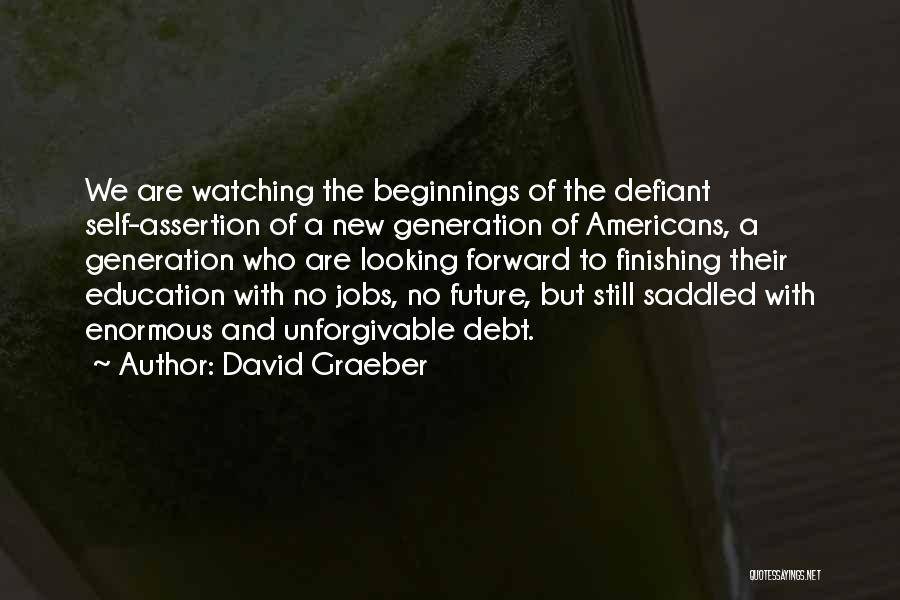 A New Generation Quotes By David Graeber